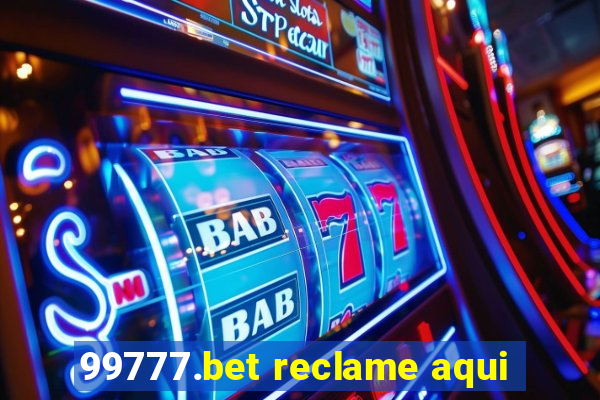 99777.bet reclame aqui